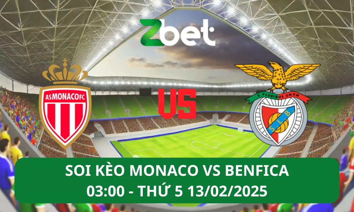 Nhận định soi kèo Monaco vs Benfica, 03h00 13/02/2025 – Champions League