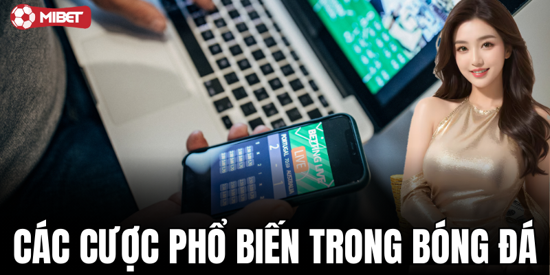 Các cược phổ biến trong bóng đá