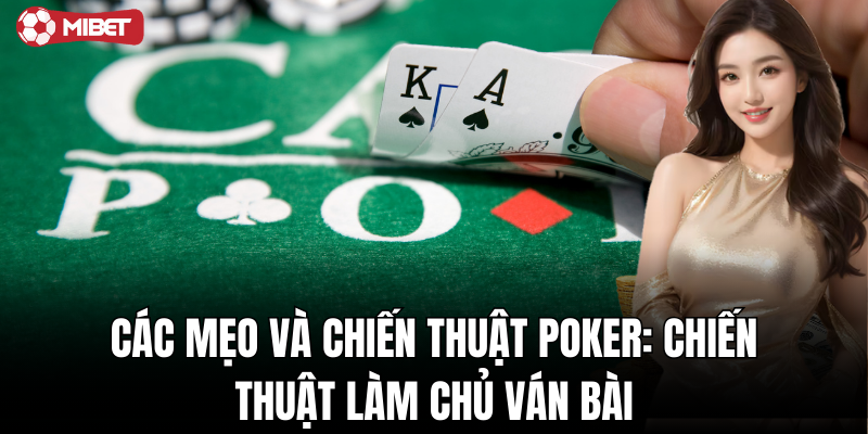 Các mẹo và chiến thuật Poker quan trọng để tăng tỷ lệ thắng