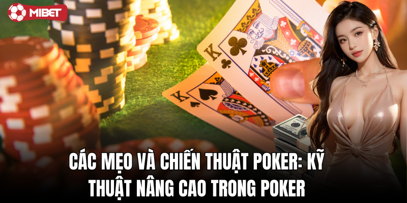 Các mẹo và chiến thuật Poker nâng cao