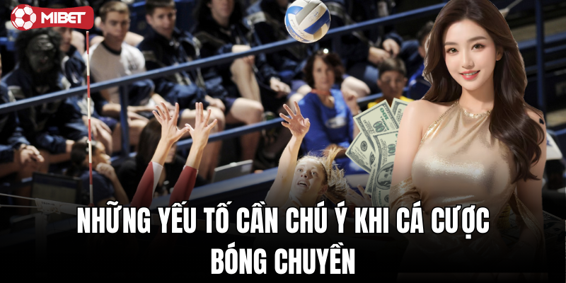 Lưu ý khi cược bóng chuyền – Nắm vững để đặt cược chính xác