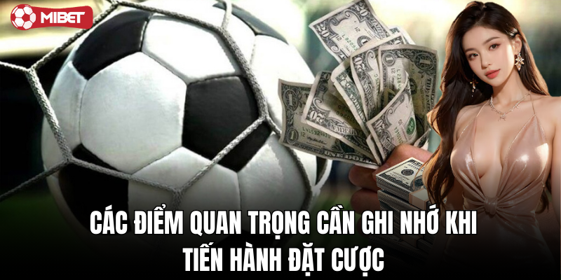 Điều cần lưu ý khi đặt kèo bóng đá
