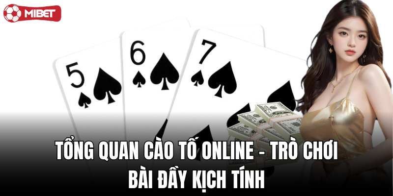 Tổng quan cào tố online – Trò chơi bài đầy kịch tính