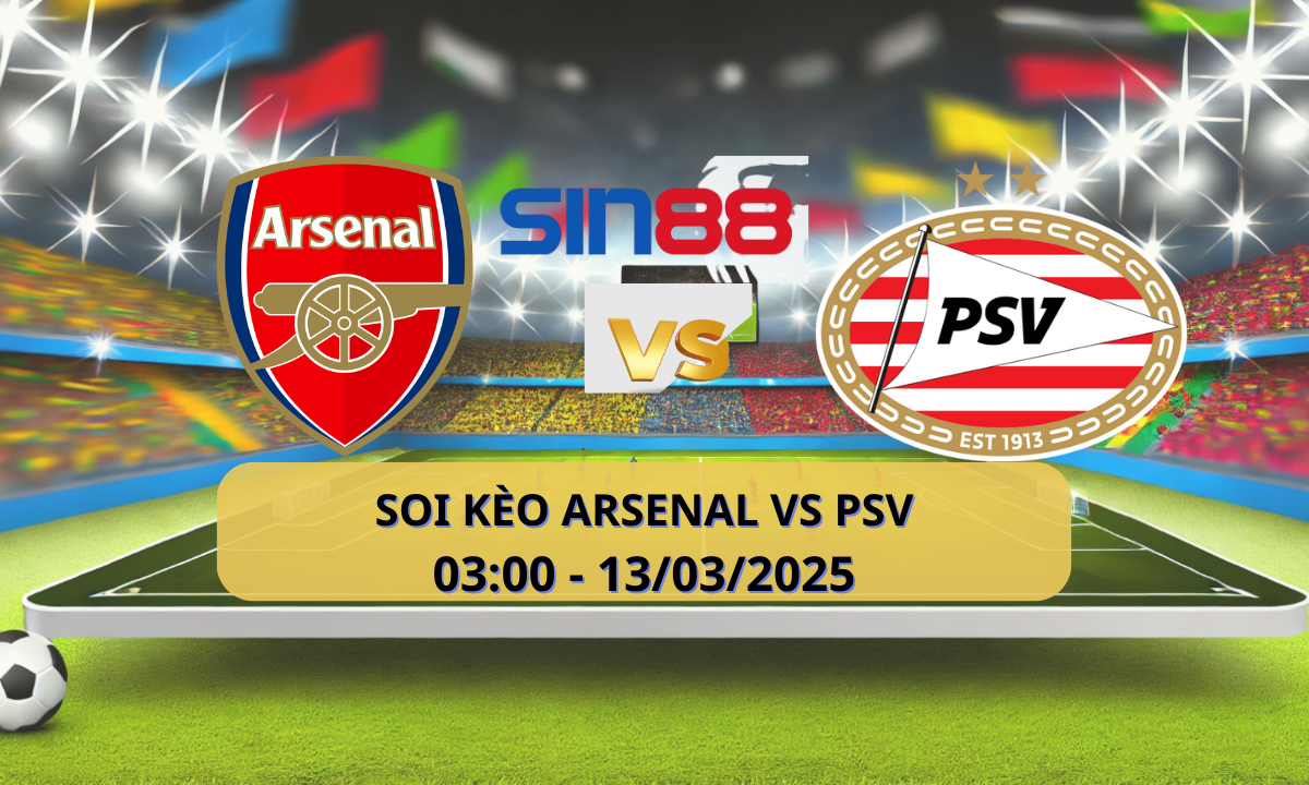 Nhận định bóng đá Arsenal - PSV 03h00 ngày 13/03/2025 - Champions League (Kate)