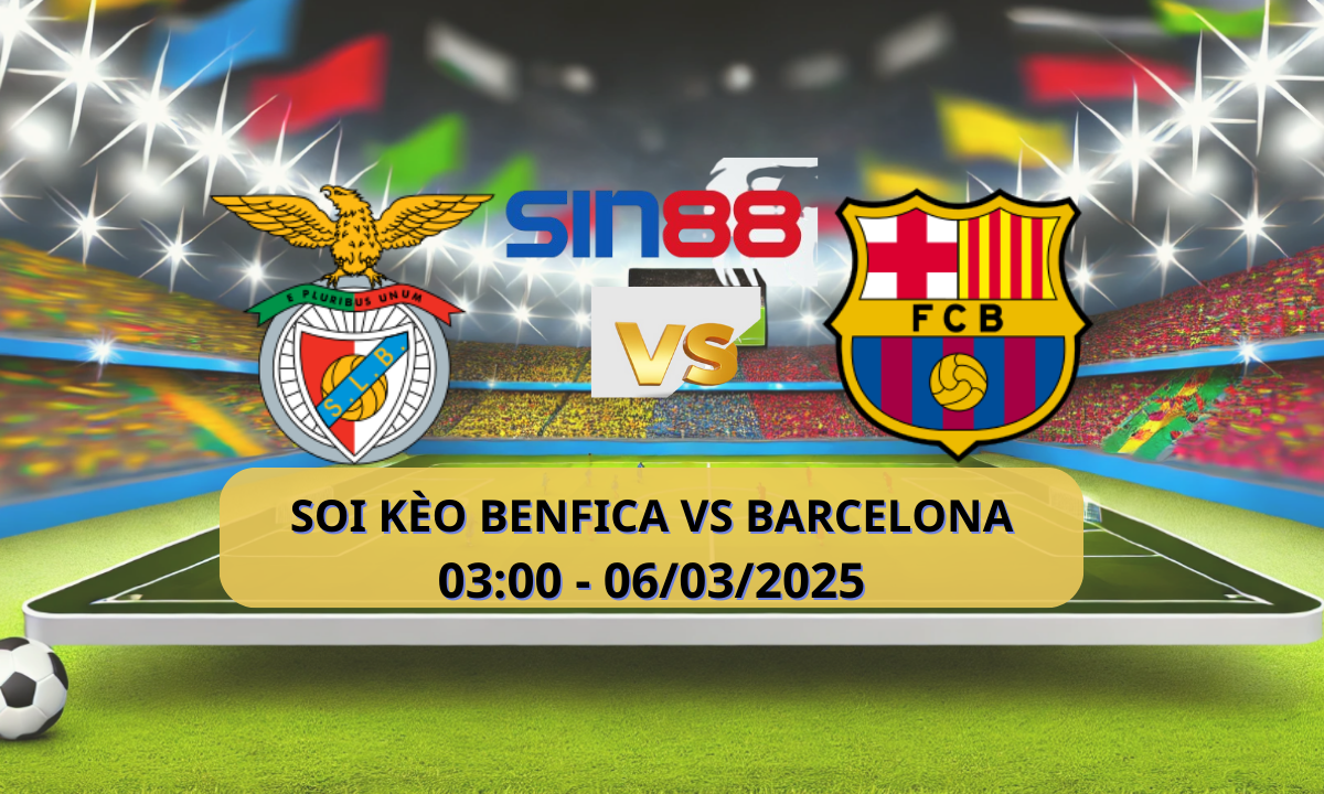 Nhận định bóng đá Benfica - Barcelona 03h00 ngày 06/03/2025 - Champions League (Kate)