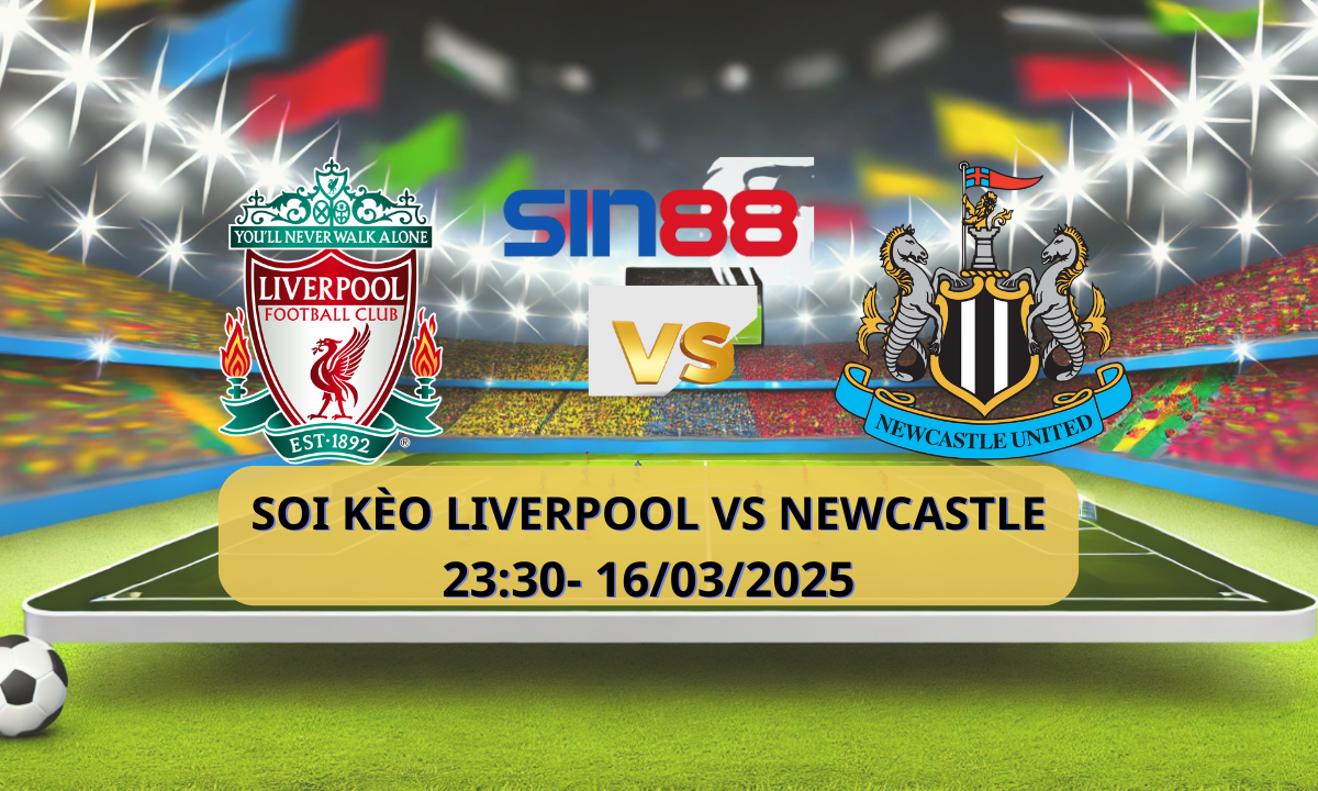 Nhận định bóng đá Liverpool - Newcastle 23h30 ngày 16/03/2025 - EFL Cup (Kate)