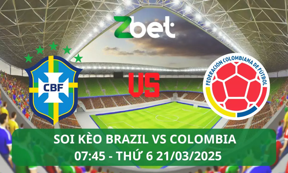 Nhận định soi kèo Brazil vs Colombia, 07h45 21/03/2025 – Vòng loại World Cup 2026