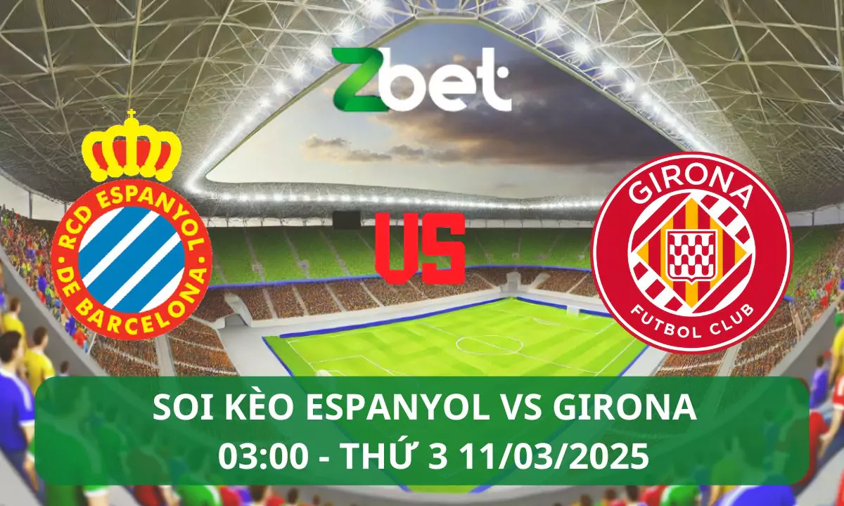 Nhận định soi kèo Espanyol vs Girona, 03h00 11/03/2025 – La Liga