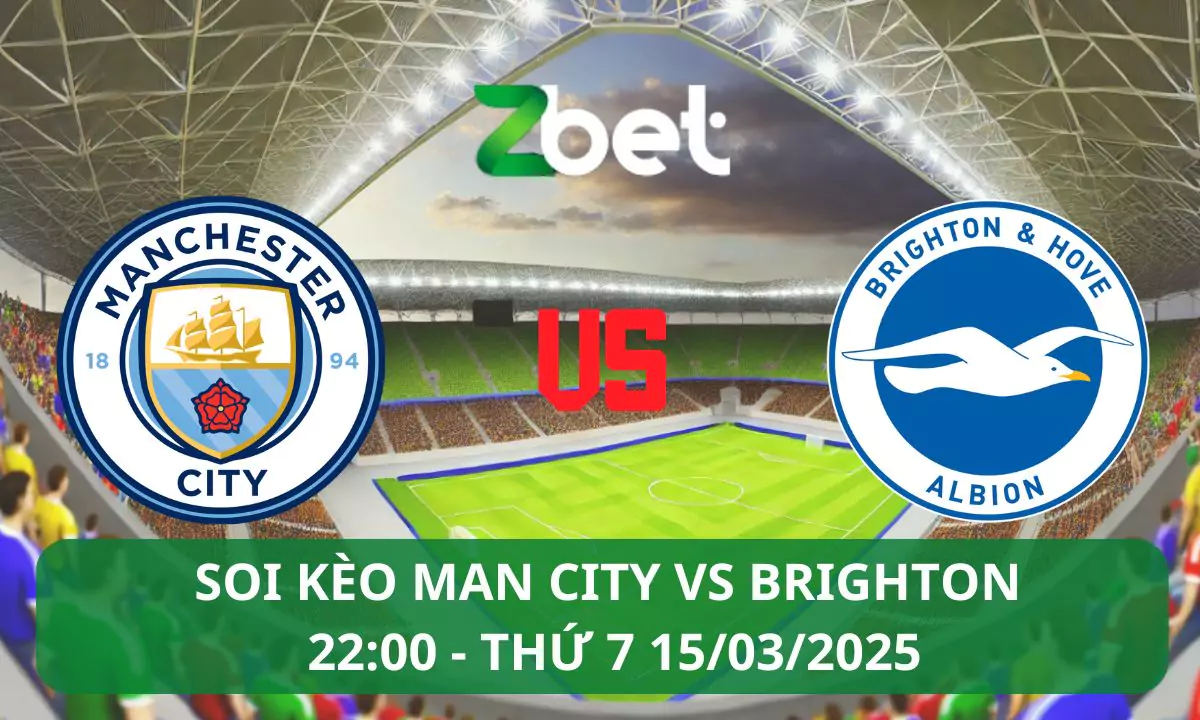 Nhận định soi kèo Man City vs Brighton, 22h00 15/03/2025 – Ngoại hạng Anh