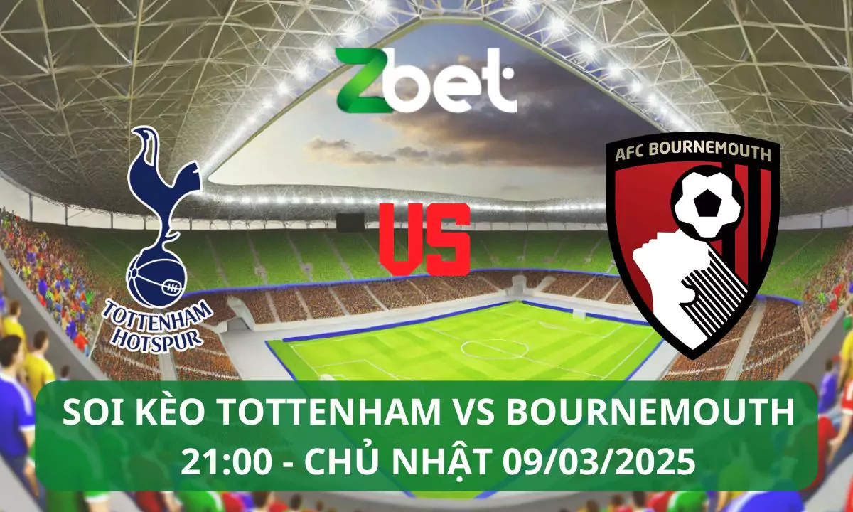 Nhận định soi kèo Tottenham vs Bournemouth, 21h00 09/03/2025 – Ngoại hạng Anh