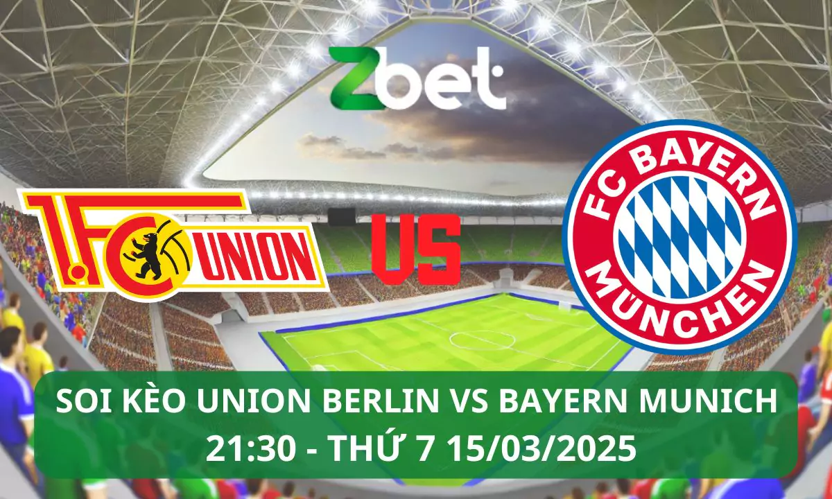 Nhận định soi kèo Union Berlin vs Bayern Munich, 21h30 15/03/2025 – Bundesliga