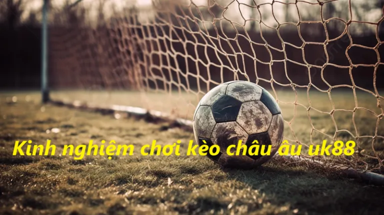 Kèo Châu Âu Uk88 2_13