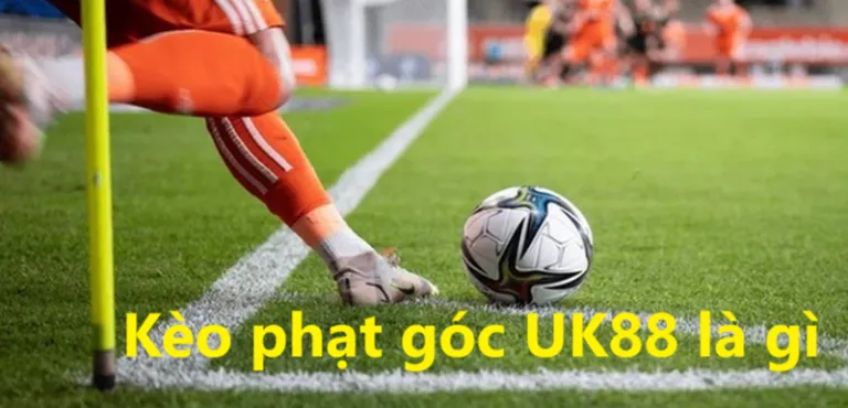 Kèo phạt góc Uk88 uk88