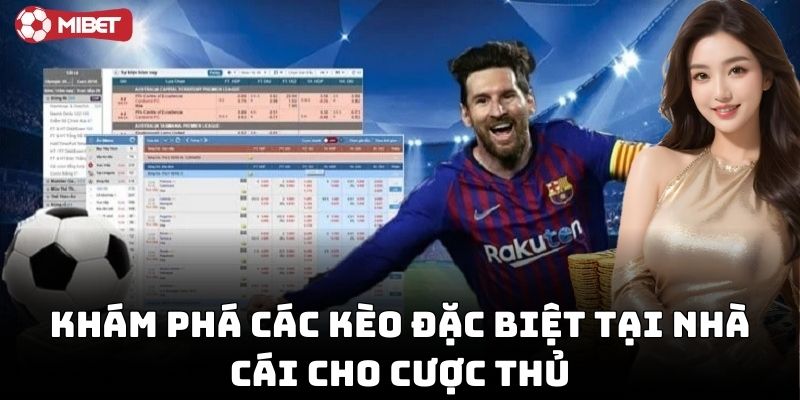 Khám phá các kèo đặc biệt tại nhà cái cho cược thủ