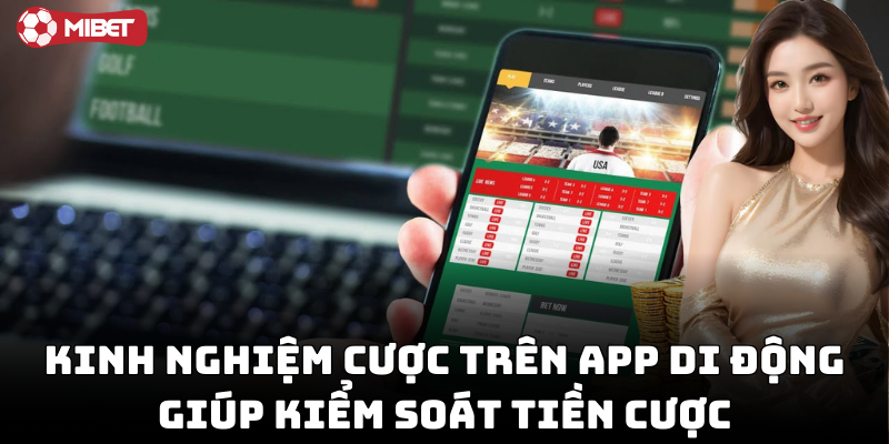 Kinh nghiệm cược trên app di động giúp tránh rủi ro