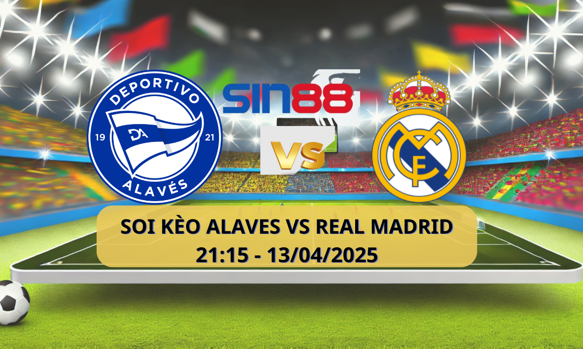Nhận định bóng đá Alaves - Real Madrid 21h15 ngày 13/04/2025 - La Liga (Kate)