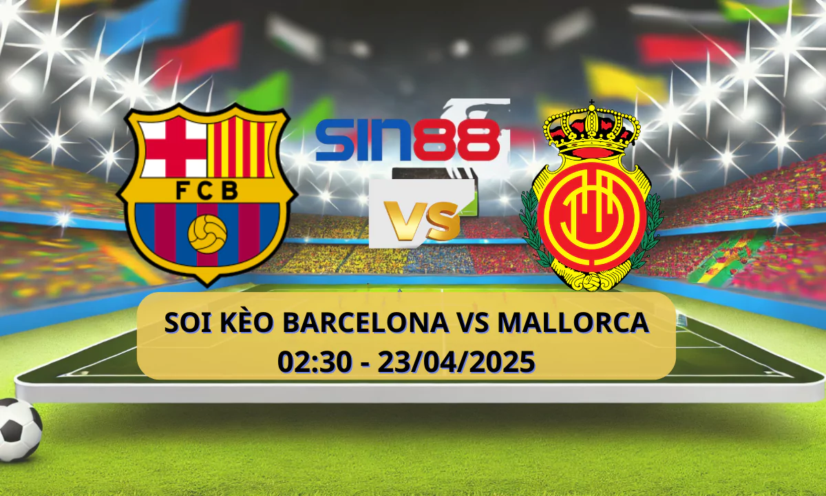 Nhận định bóng đá Barcelona - Mallorca 02h30 ngày 23/04/2025 - La Liga (Kate)