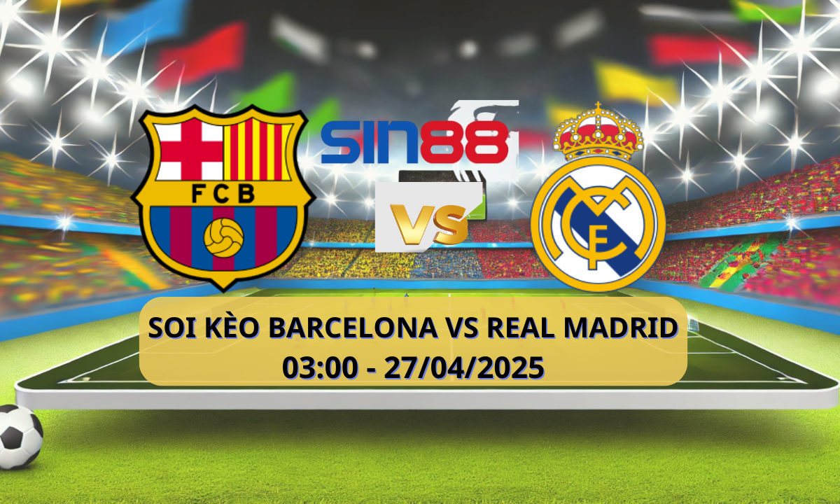 Nhận định bóng đá Barcelona - Real Madrid 03h00 ngày 27/04/2025 - Copa del Rey (Kate)