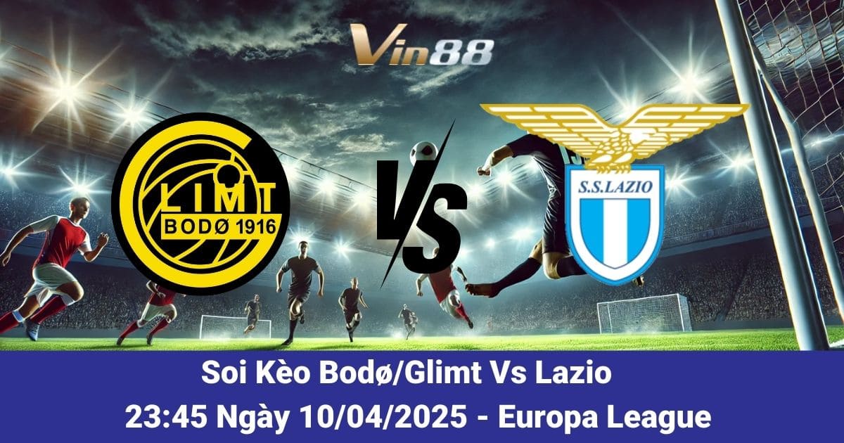 Soi kèo trận đấu giữa Bodø/Glimt vs Lazio ngày 10/04/2025