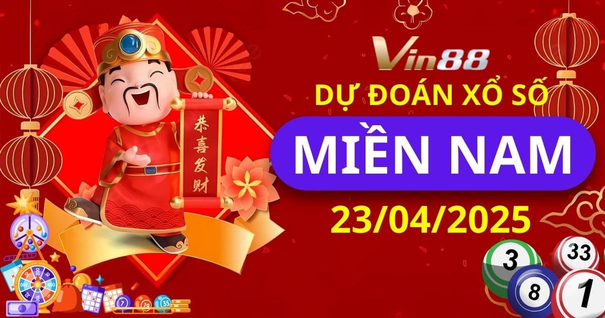 Dự đoán xổ số miền Nam ngày 23/04/2025