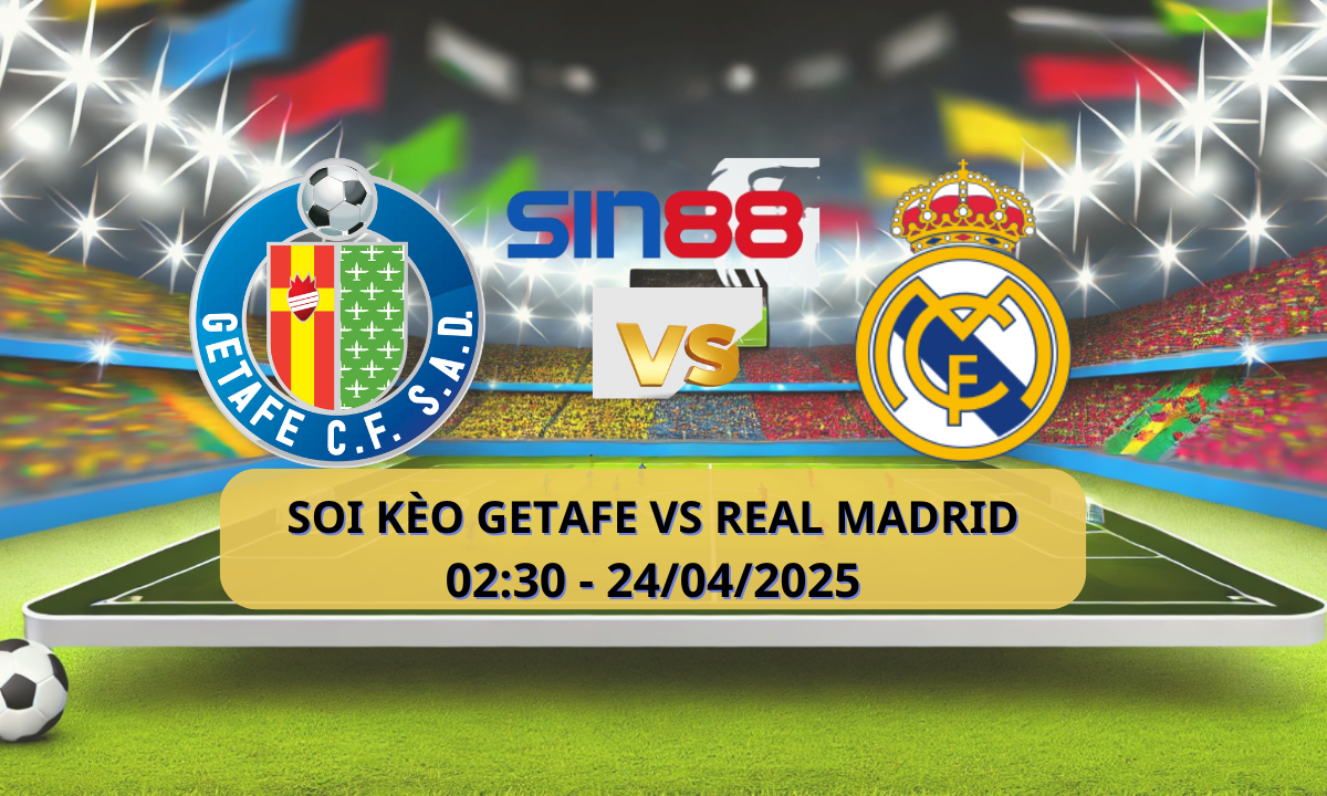 Nhận định bóng đá Getafe - Real Madrid 02h30 ngày 24/04/2025 - La Liga (Kate)