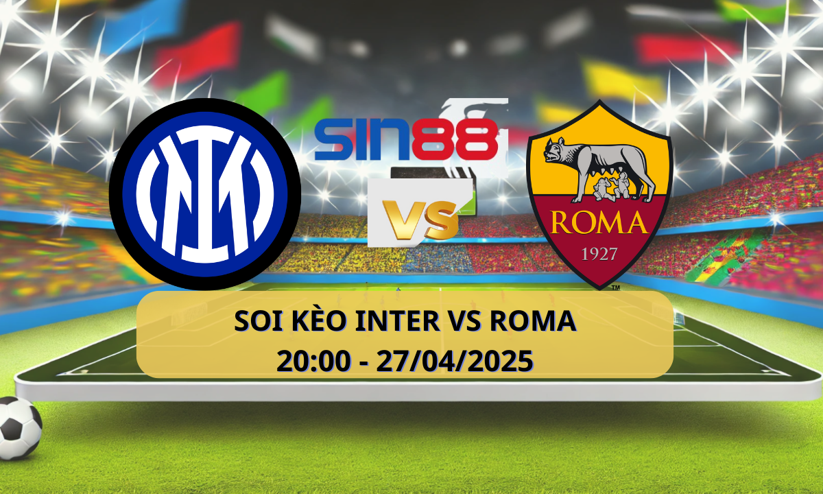 Nhận định bóng đá Inter - AS Roma 20h00 ngày 27/04/2025 - Serie A (Kate)