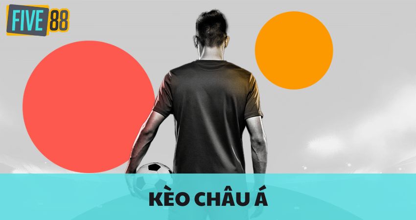 Kèo Châu Á - Phân Tích Tỷ Lệ Kèo - Đọc Vị Nhà Cái