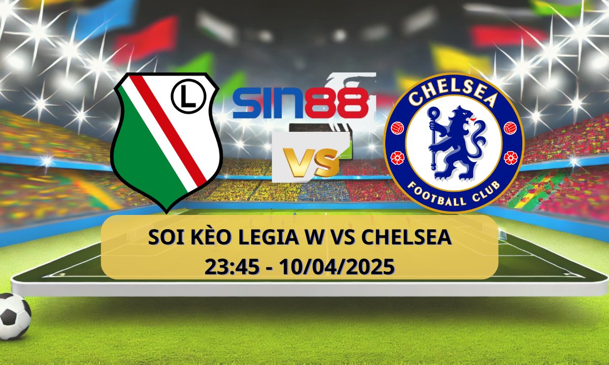Nhận định bóng đá Legia - Chelsea 23h45 ngày 10/04/2025 - Conference League (Kate)