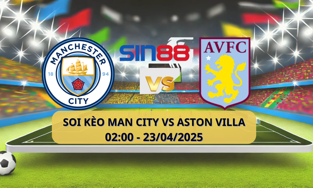 Nhận định bóng đá Manchester City - Aston Villa 02h00 ngày 23/04/2025 - Ngoại hạng Anh (Kate)