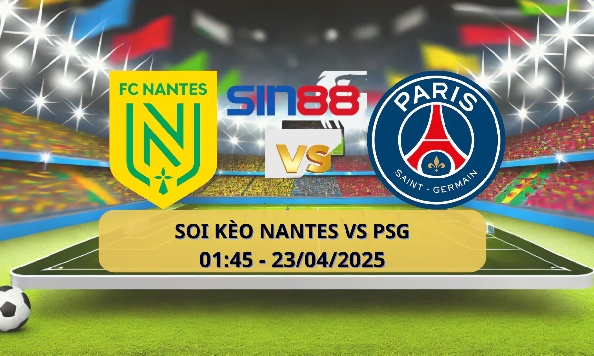 Nhận định bóng đá Nantes - PSG 01h45 ngày 23/04/2025 - Ligue 1 (Kate)