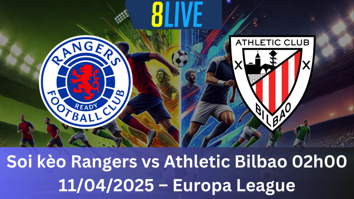 Soi kèo Rangers vs Athletic Bilbao 02h00 11/04/2025 – Europa League