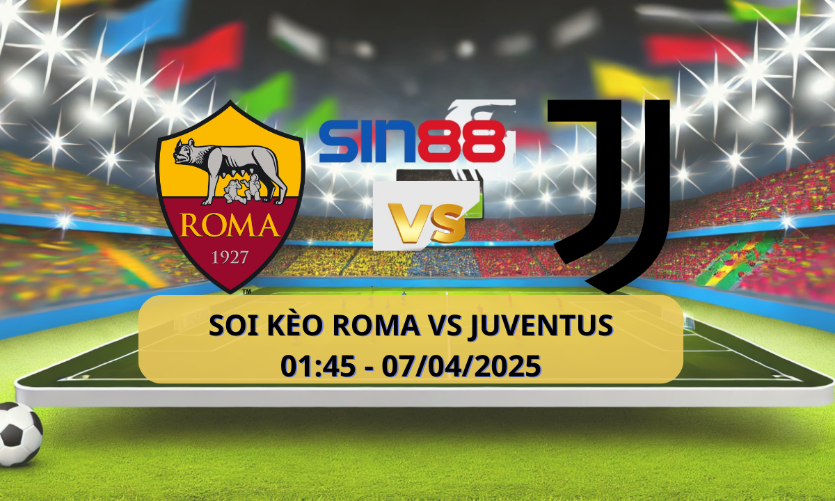 Nhận định bóng đá AS Roma - Juventus 01h45 ngày 07/04/2025 - Serie A (Kate)