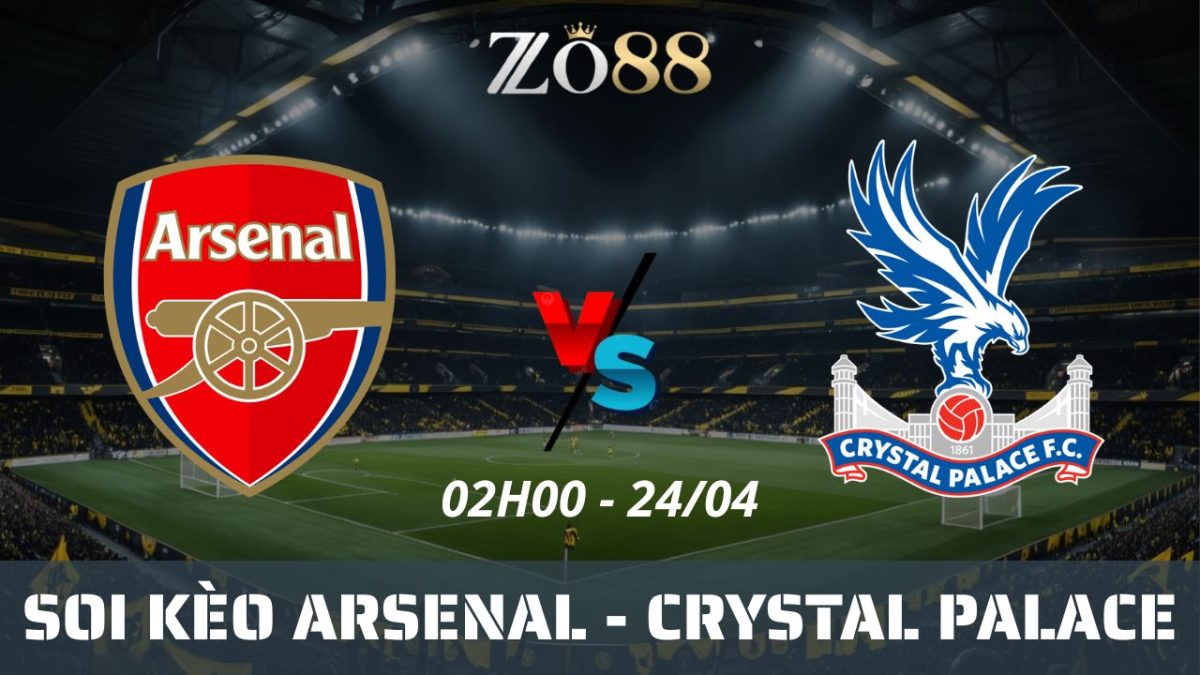 Soi kèo nhà cái Arsenal vs Crystal Palace, 24/04/2025 02h00 Ngoại Hạng Anh