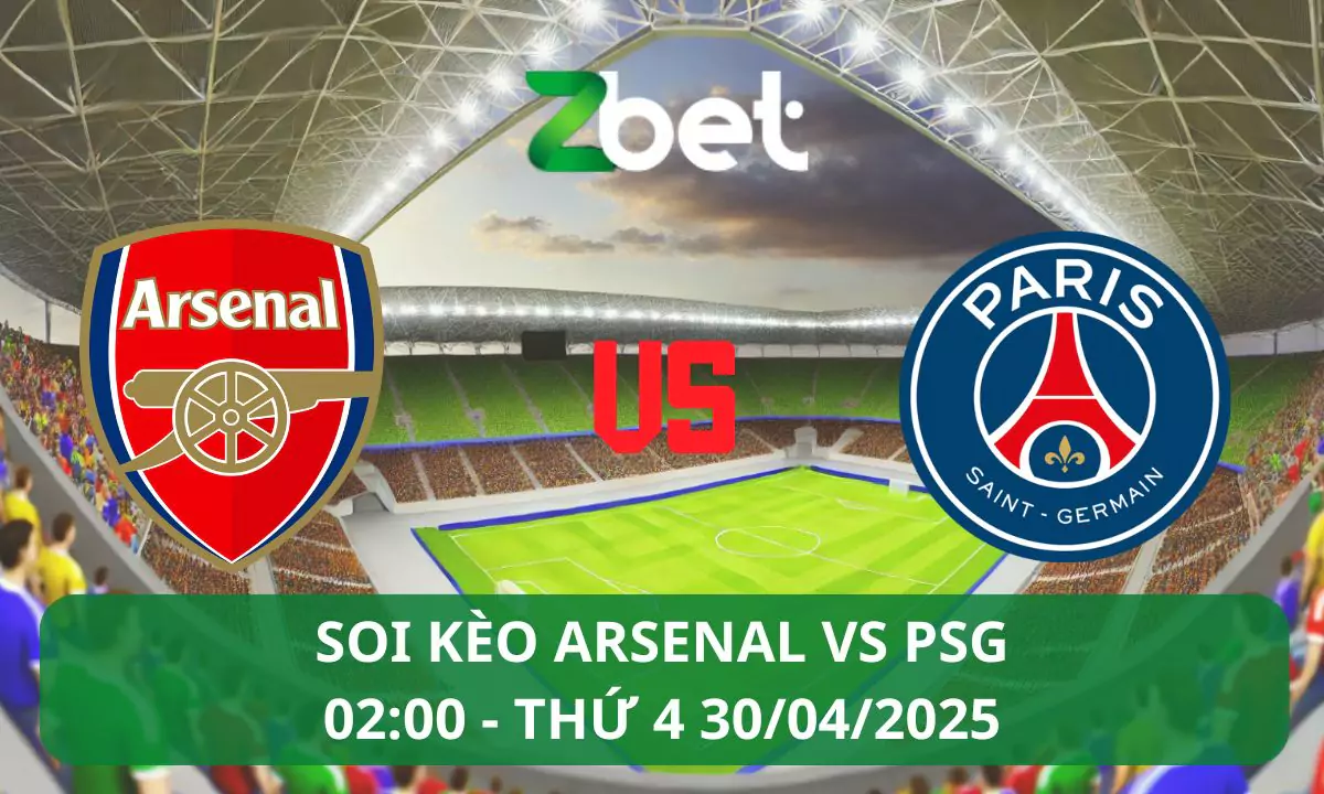 Nhận định soi kèo Arsenal vs PSG, 02h00 30/04/2025 – Champions League