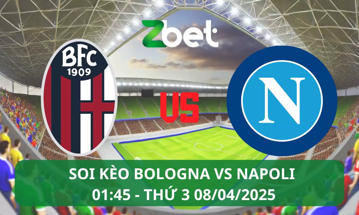 Nhận định soi kèo Bologna vs Napoli, 01h45 08/04/2025 – Serie A