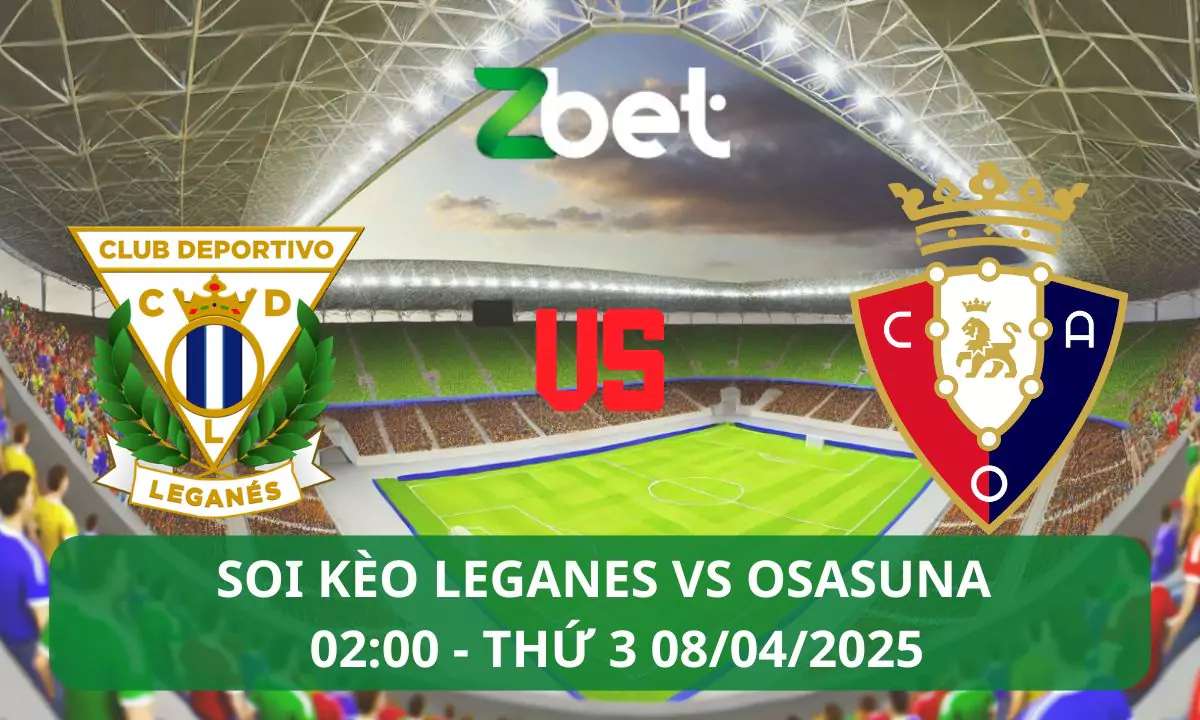 Nhận định soi kèo Leganes vs Osasuna, 02h00 08/04/2025 – La Liga