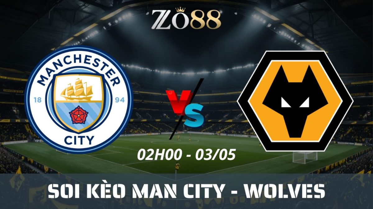 Soi kèo nhà cái Man City vs Wolves, 03/05/2025 02h00 Ngoại hạng Anh