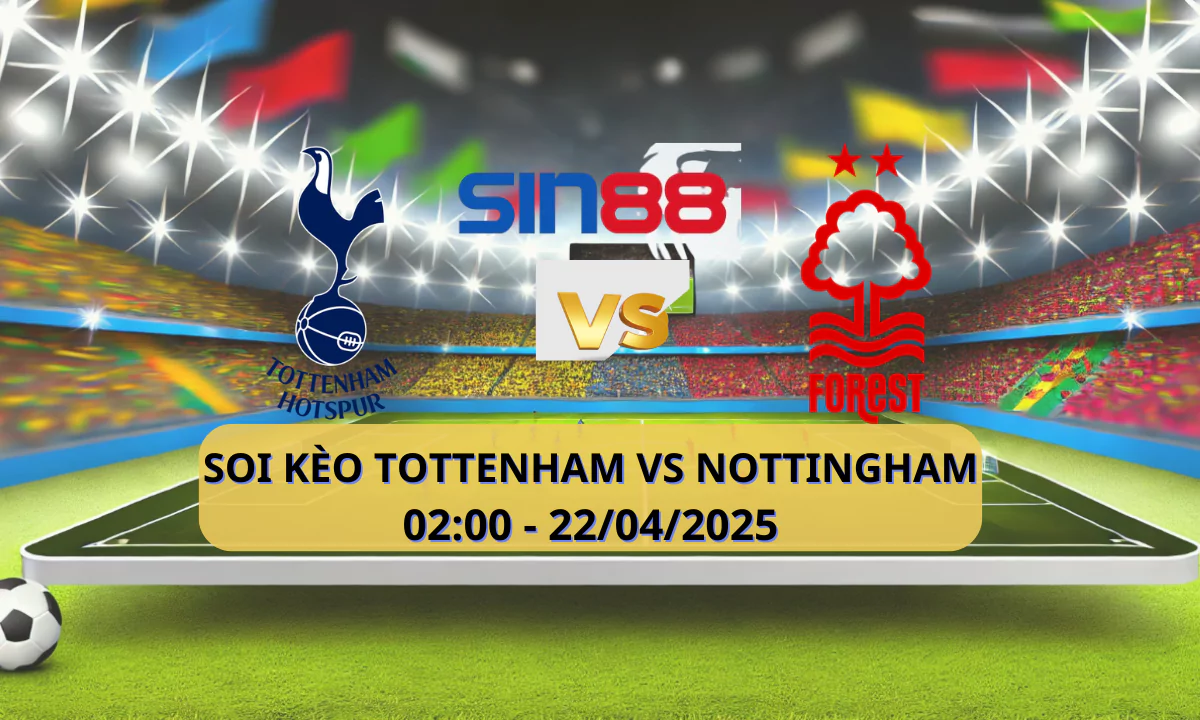 Nhận định bóng đá Tottenham - Nottingham 02h00 ngày 22/04/2025 - Ngoại hạng Anh (Kate)