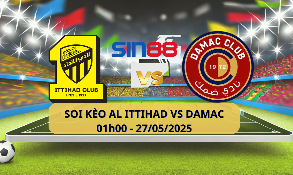 Nhận định bóng đá Al Ittihad - Damac 01h00 ngày 27/05/2025 - VĐQG Ả Rập Xê Út (Kate)