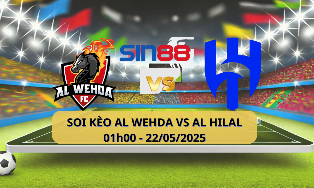 Nhận định bóng đá Al Wehda – Al Hilal 01h00 ngày 22/05/2025 – VĐQG Ả Rập Xê Út (Kate)