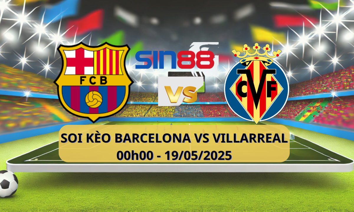 Nhận định bóng đá Barcelona - Villarreal 00h00 ngày 19/05/2025 - La Liga (Kate)
