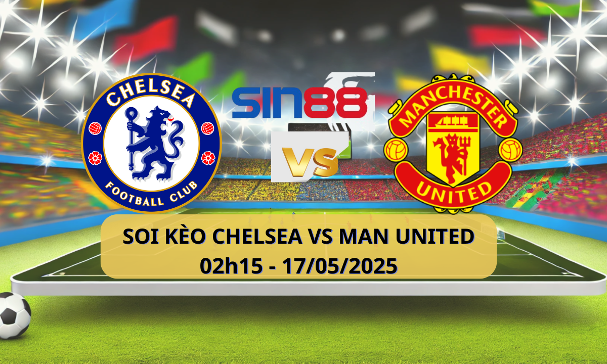 Nhận định bóng đá Chelsea - Manchester Utd 02h15 ngày 17/05/2025 - Ngoại hạng Anh (Kate)