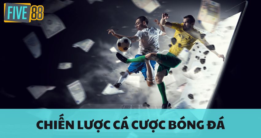 Chiến lược cá cược bóng đá rõ ràng giúp bạn tăng tỷ lệ thắng cược