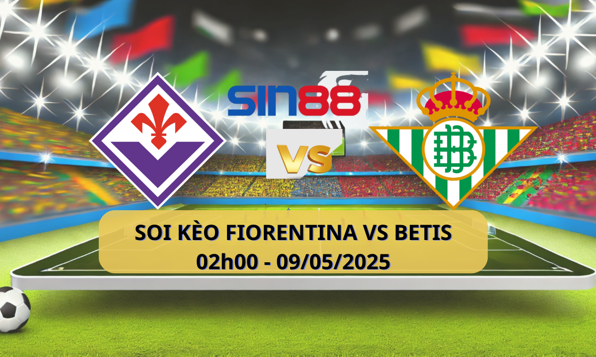 Nhận định bóng đá Fiorentina - Betis 02h00 ngày 09/05/2025 - Conference League (Kate)