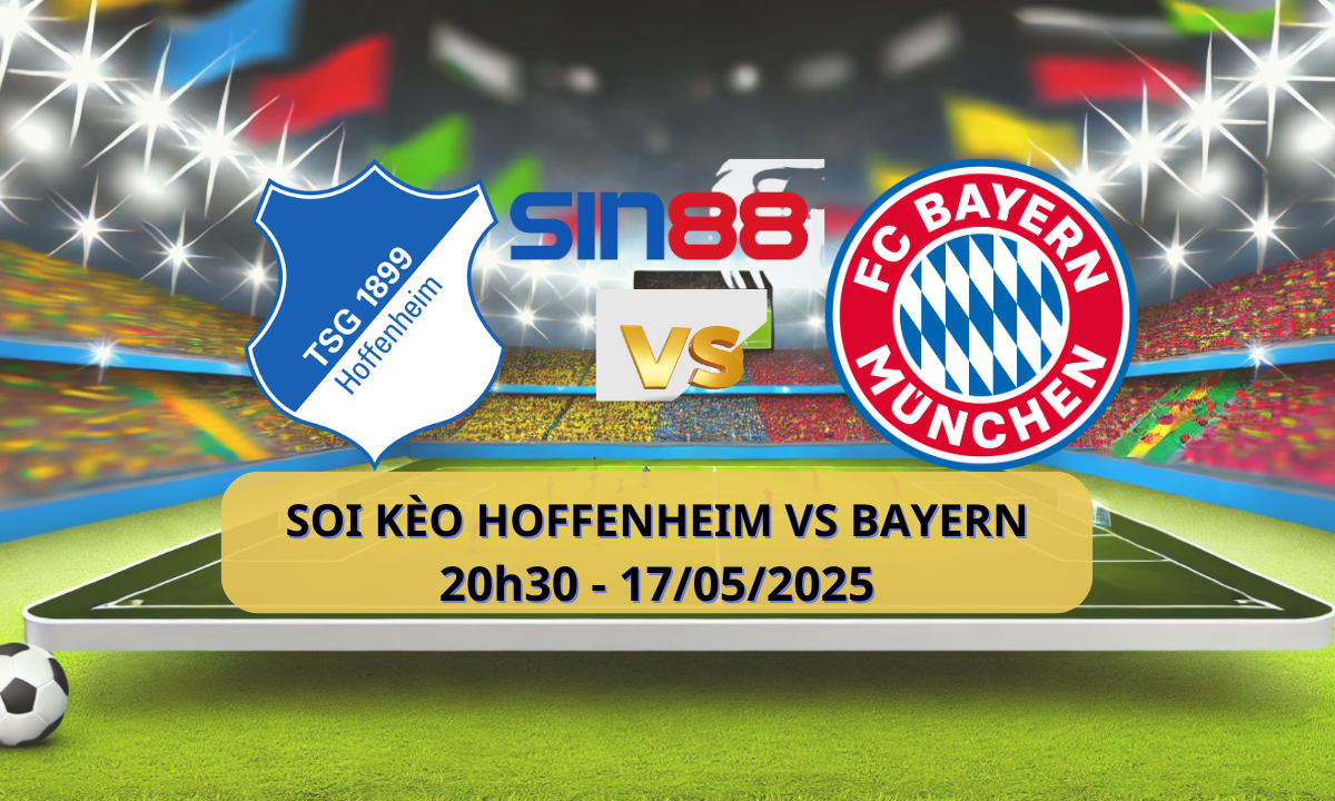 Nhận định bóng đá Hoffenheim - Bayern Munich 20h30 ngày 17/05/2025 - Bundesliga (Kate)