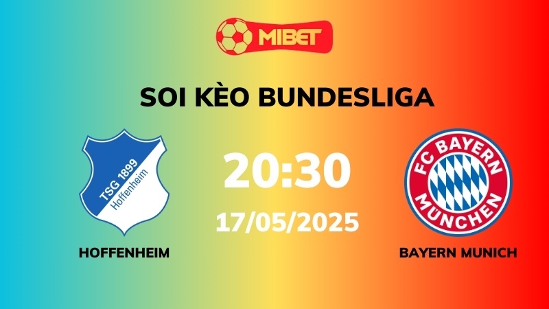 Soi kèo Hoffenheim vs Bayern Munich – 20h30 – 17/05 – Bundesliga