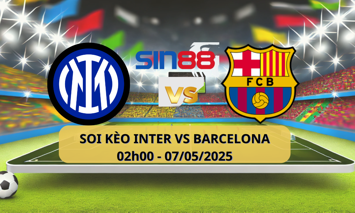 Nhận định bóng đá Inter - Barcelona 02h00 ngày 07/05/2025 - Champions League (Kate)