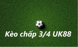 Điểm Mặt Một Số Thông Tin Cơ Bản Về Kèo Chấp ¾ Uk88