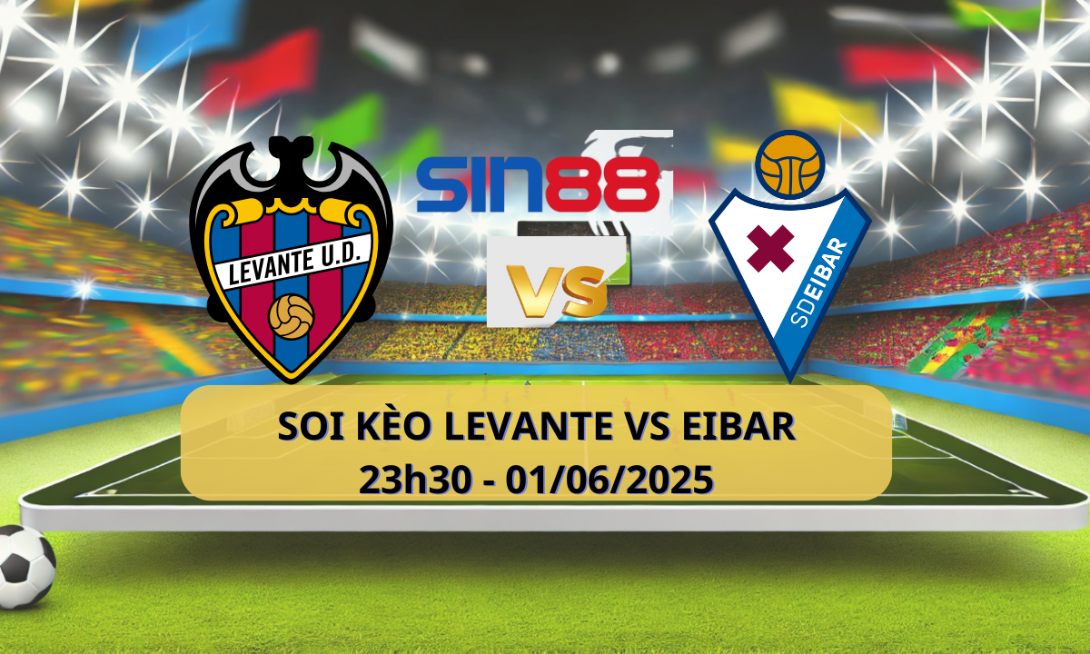 Nhận định bóng đá Levante - Eibar 23h30 ngày 01/06/2025 - La Liga 2 (Kate)