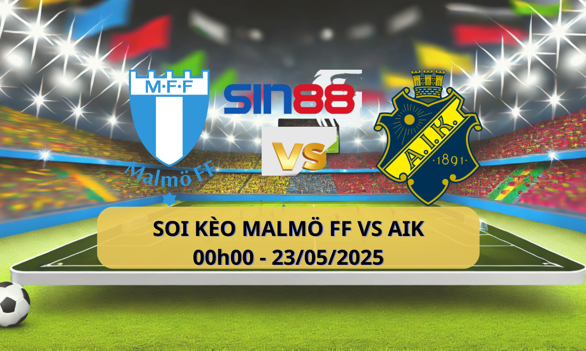 Nhận định bóng đá Malmo FF - AIK 00h00 ngày 23/05/2025 - VĐQG Thụy Điển (Kate)